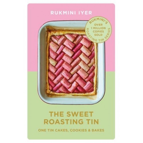 The Sweet Roasting Tin One Tin Cakes, Cookies & Bakes - Rukmini's Roasting Tin Series