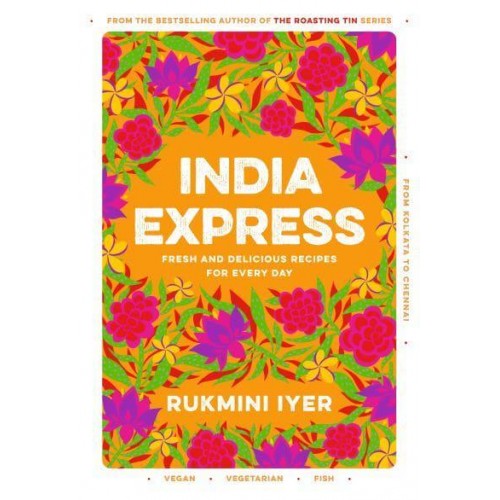 India Express Fresh and Delicious Recipes for Every Day