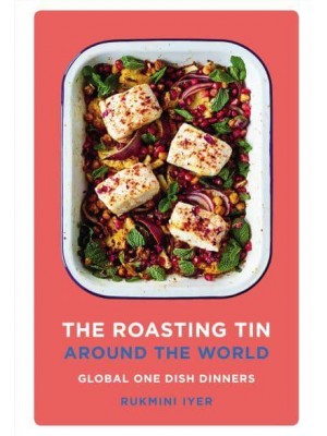 The Roasting Tin Around the World Global One Dish Dinners