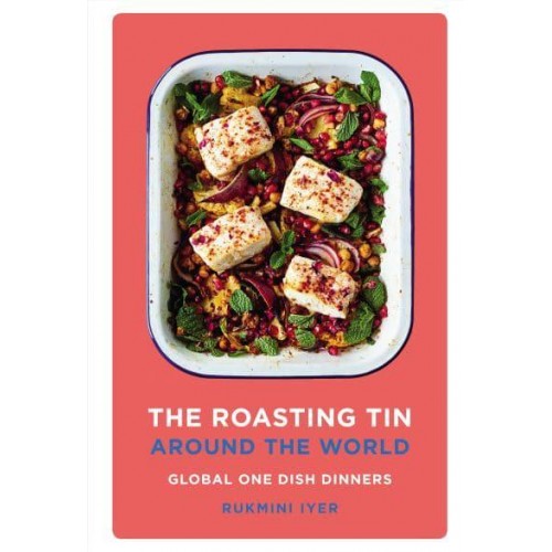 The Roasting Tin Around the World Global One Dish Dinners