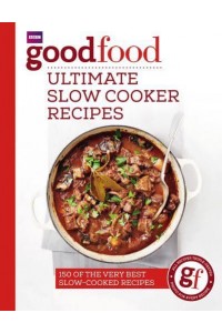 Ultimate Slow Cooker Recipes - Good Food