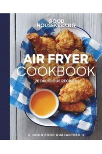 Air Fryer Cookbook 70 Delicious Recipes