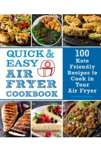 Quick & Easy Air Fryer Cookbook 100 Keto Approved Recipes to Cook in Your Air Fryer - Everyday Wellbeing