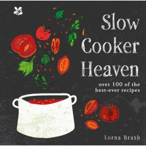 Slow Cooker Heaven Over 100 of the Best-Ever Recipes