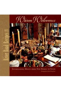 River Road Recipes IV Warm Welcomes