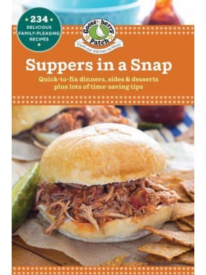 Suppers in a Snap Quick-to-Fix Dinners, Sides & Desserts Plus Lots of Time-Saving Tips - Our Best Recipes