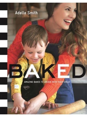 Baked Amazing Bakes to Create With Your Child