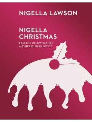 Nigella Christmas Food, Family, Friends, Festivities