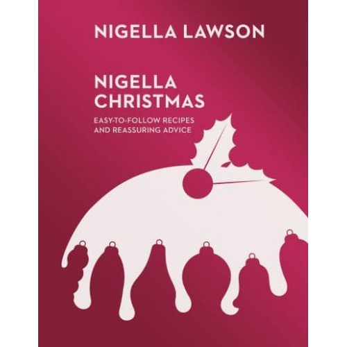 Nigella Christmas Food, Family, Friends, Festivities