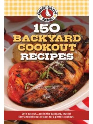 150 Backyard Cookout Recipes