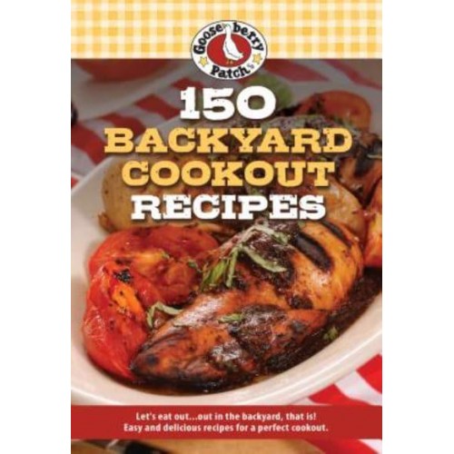 150 Backyard Cookout Recipes