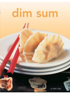 Dim Sum [Chinese Cookbook, 54 Recipes] - Tuttle Mini Cookbook