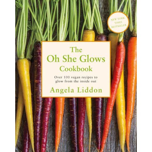 The Oh She Glows Cookbook Over 100 Vegan Recipes to Glow from the Inside Out