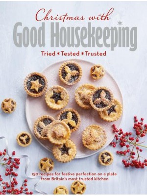 Christmas With Good Housekeeping Tried, Tested, Trusted