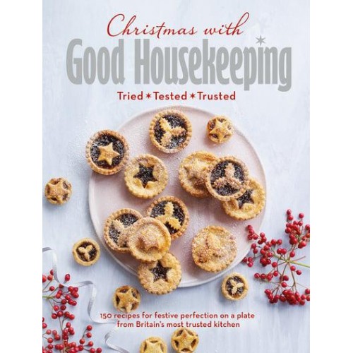 Christmas With Good Housekeeping Tried, Tested, Trusted