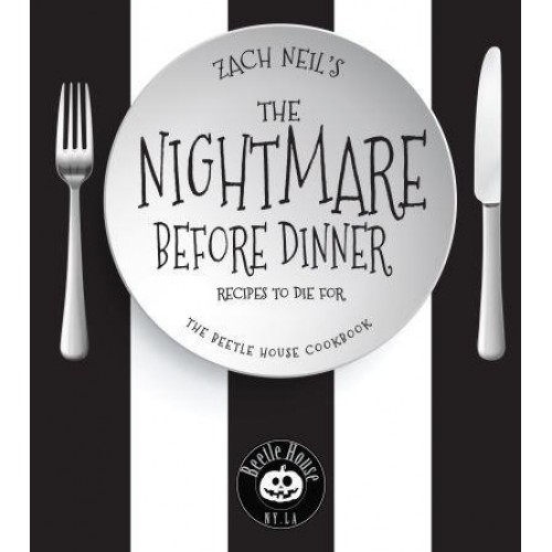 The Nightmare Before Dinner Recipes to Die For: The Beetle House Cookbook