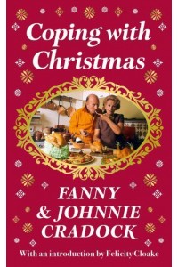 Coping With Christmas A Fabulously Festive Christmas Companion