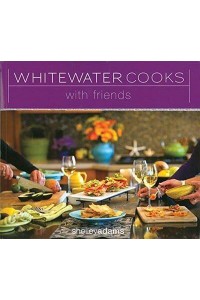 Whitewater Cooks With Friends