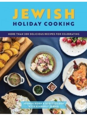 Jewish Holiday Cooking An International Collection of More Than 250 Delicious Recipes for Jewish Celebration