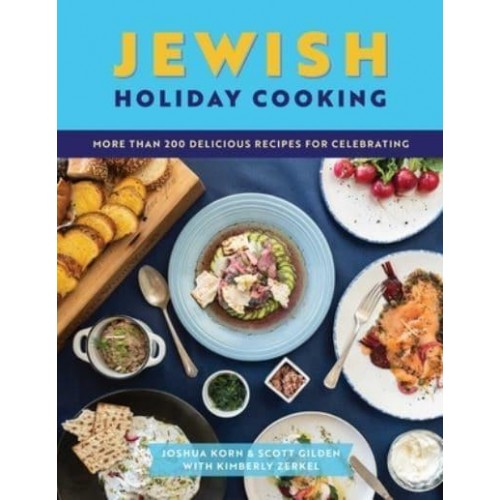 Jewish Holiday Cooking An International Collection of More Than 250 Delicious Recipes for Jewish Celebration