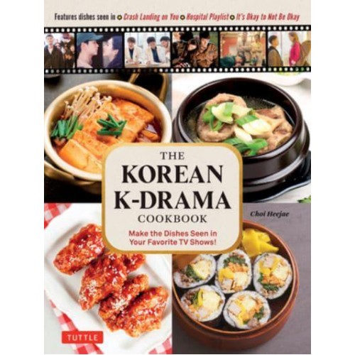 The Korean K-Drama Cookbook Make the Dishes Seen in Your Favorite TV Shows!