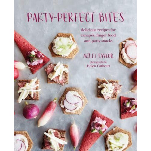 Party-Perfect Bites Delicious Recipes for Canapés, Finger Food and Party Snacks