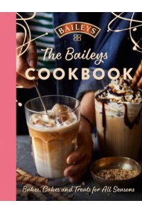 The Baileys Cookbook