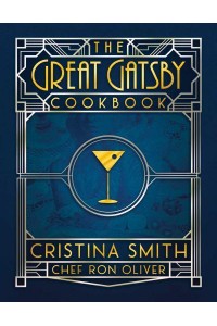 The Great Gatsby Cookbook Five Fabulous Roaring '20S Parties