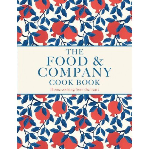 Food and Company Home Cooking from the Heart