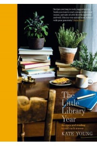 The Little Library Year Recipes and Reading to Suit Each Season