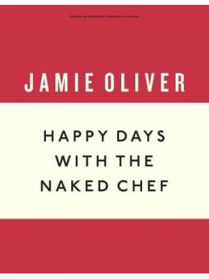 Happy Days With the Naked Chef - Penguin Modern Cookery Classic