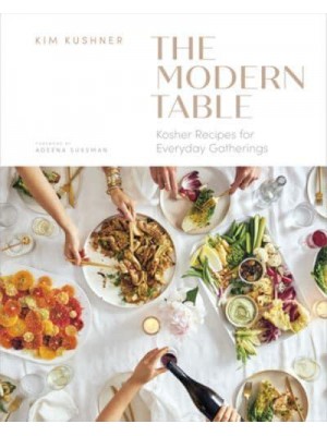 Modern Table Kosher Recipes for Everyday Gatherings