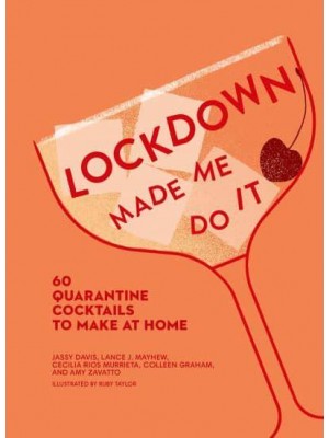 Lockdown Made Me Do It 60 Quarantine Cocktails to Make at Home - Made Me Do It
