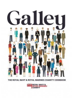 Galley The Royal Navy & Royal Marines Charity Cookbook