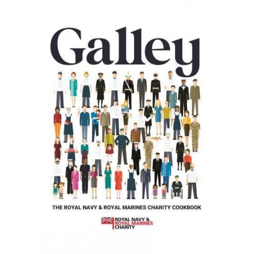 Galley The Royal Navy & Royal Marines Charity Cookbook