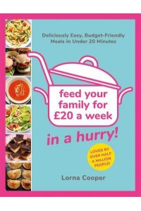 Feed Your Family for £20 a Week in a Hurry!