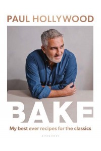 Bake My Best Ever Recipes for the Classics