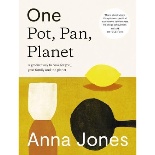 One: Pot, Pan, Planet A greener way to cook for you, your family and the planet
