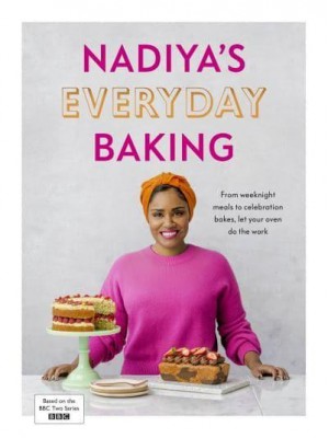 Nadiya's Everyday Baking From weeknight meals to celebration bakes, let your oven do the work for you