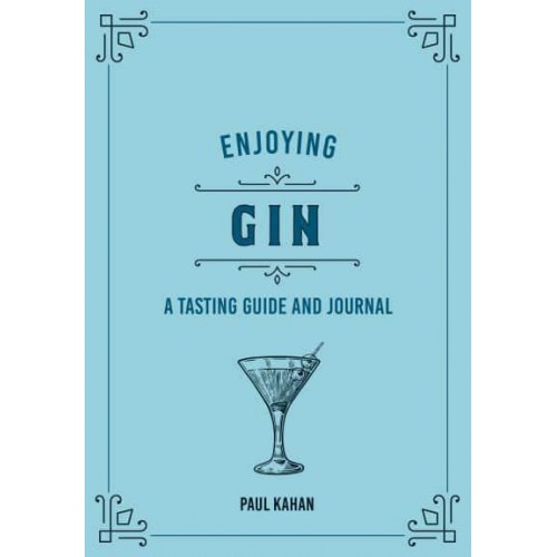Enjoying Gin A Tasting Guide and Journal - Liquor Library