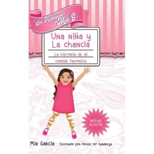 Las Aventuras de Mia G - Una Niña y La Chancla: La Historia de Mi Comida Favorita