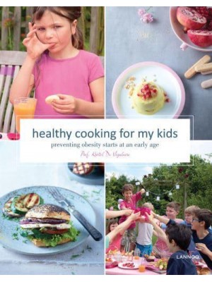 Healthy Cooking for My Kids Preventing Obesity Starts at an Early Age