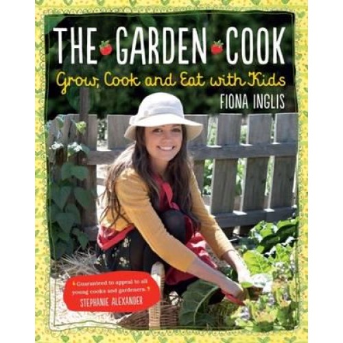 The Garden Cook Grow, Cook and Eat With Kids