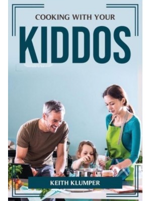 COOKING WITH YOUR KIDDOS