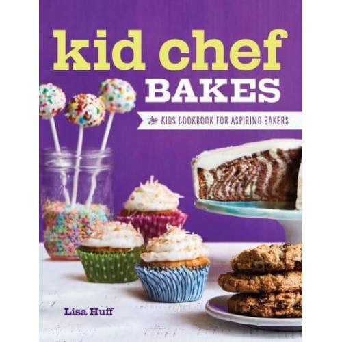 Kid Chef Bakes The Kids Cookbook for Aspiring Bakers - Kid Chef