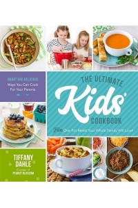 The Ultimate Kids' Cookbook Fun One-Pot Meals Your Whole Family Will Love!