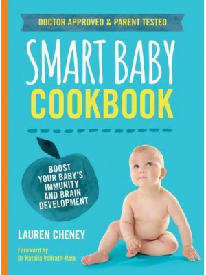 The Smart Baby Cookbook Boost Your Baby's Immunity and Brain Development