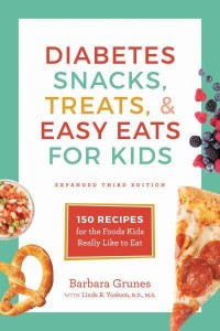 Diabetes Snacks, Treats, and Easy Eats for Kids 150 Recipes for the Foods Kids Really Like to Eat