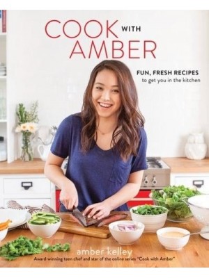 Cook With Amber Fun, Fresh Recipes to Get You in the Kitchen