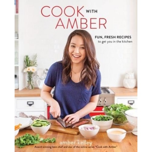 Cook With Amber Fun, Fresh Recipes to Get You in the Kitchen